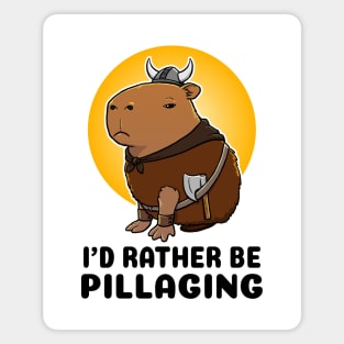 I'd rather be pillaging Capybara Viking Magnet